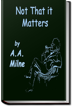 Not that it Matters | A. A. Milne